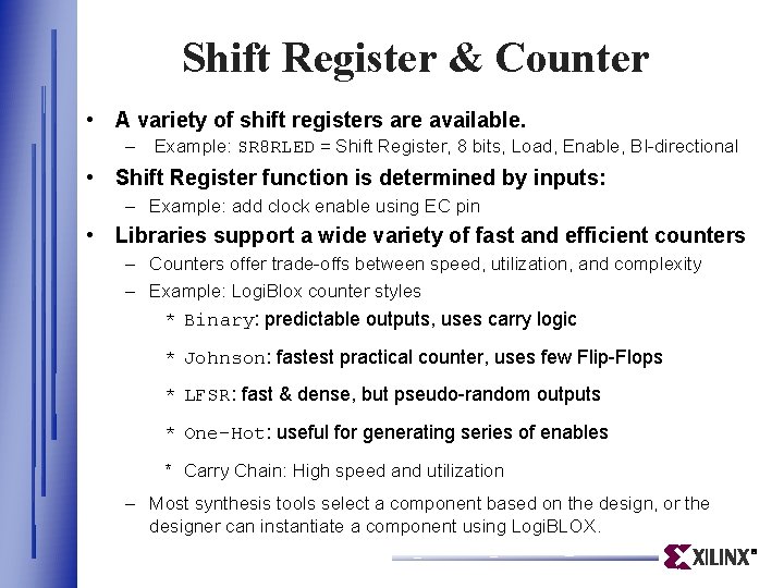 Shift Register & Counter • A variety of shift registers are available. – Example: