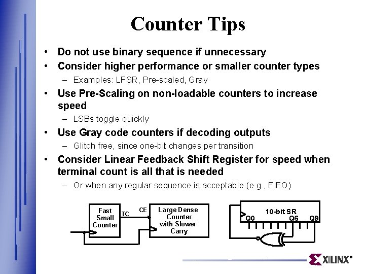 Counter Tips • Do not use binary sequence if unnecessary • Consider higher performance