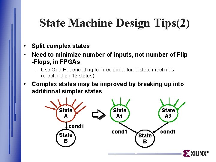State Machine Design Tips(2) • Split complex states • Need to minimize number of State Machine Design Tips(2) • Split complex states • Need to minimize number of