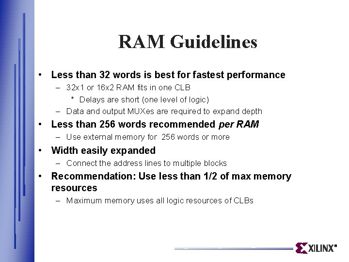 RAM Guidelines • Less than 32 words is best for fastest performance – 32