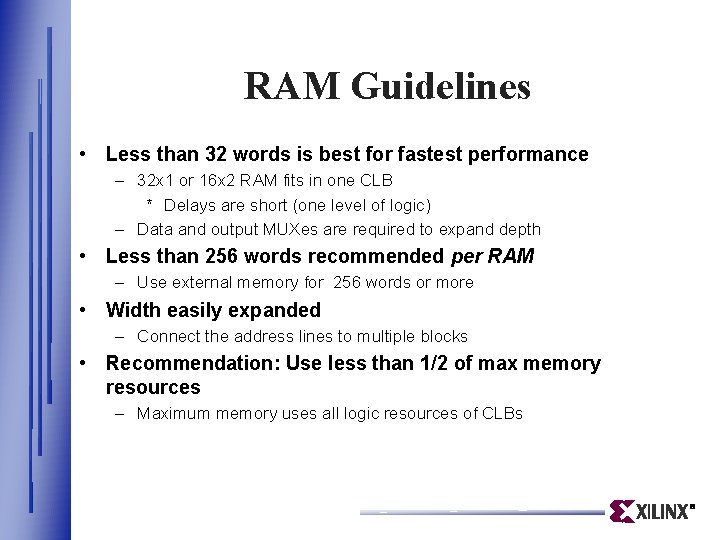 RAM Guidelines • Less than 32 words is best for fastest performance – 32 RAM Guidelines • Less than 32 words is best for fastest performance – 32