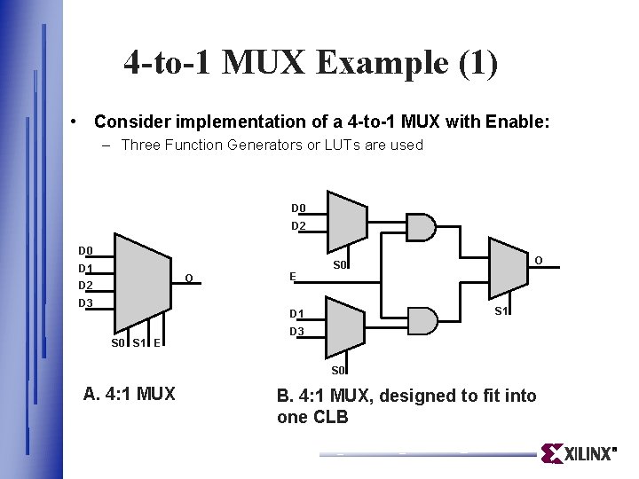 4 -to-1 MUX Example (1) • Consider implementation of a 4 -to-1 MUX with 4 -to-1 MUX Example (1) • Consider implementation of a 4 -to-1 MUX with