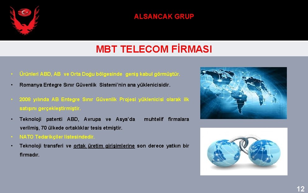 ALSANCAK GRUP MBT TELECOM FİRMASI • Ürünleri ABD, AB ve Orta Doğu bölgesinde geniş