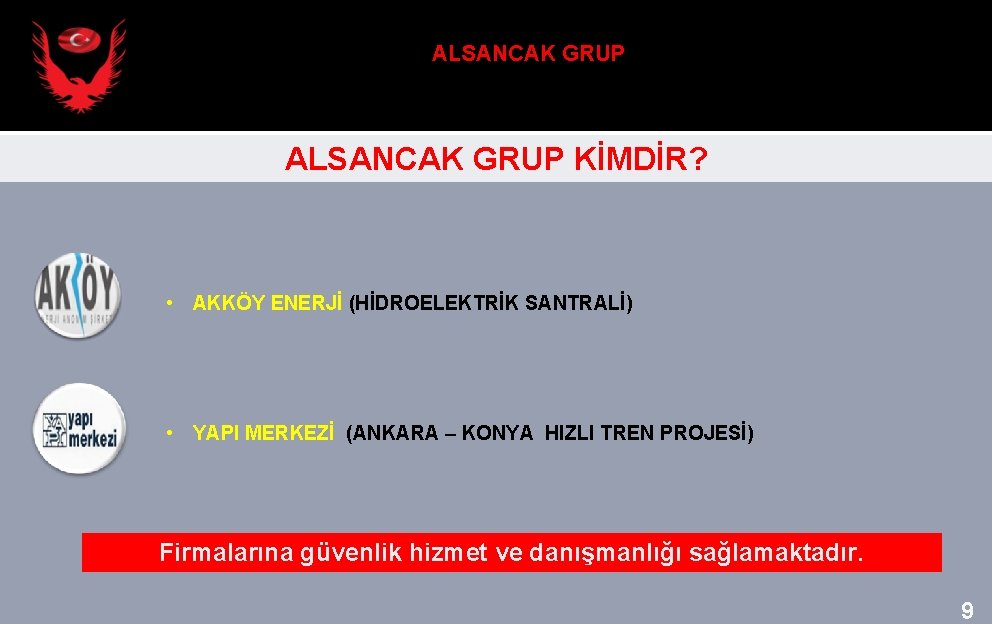 ALSANCAK GRUP KİMDİR? • AKKÖY ENERJİ (HİDROELEKTRİK SANTRALİ) • YAPI MERKEZİ (ANKARA – KONYA
