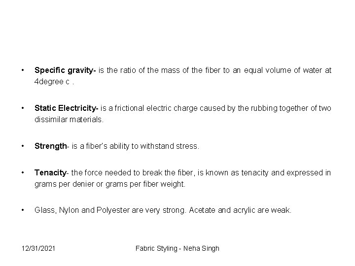  • Specific gravity- is the ratio of the mass of the fiber to