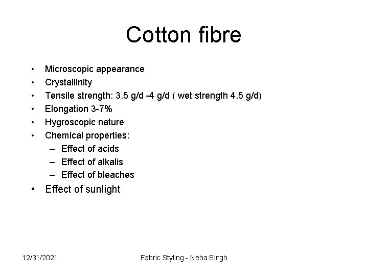 Cotton fibre • • • Microscopic appearance Crystallinity Tensile strength: 3. 5 g/d -4