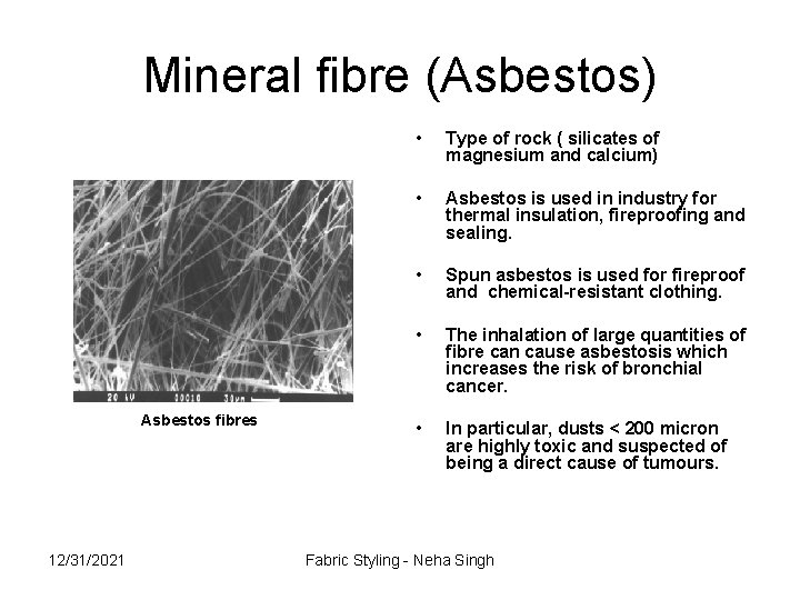 Mineral fibre (Asbestos) Asbestos fibres 12/31/2021 • Type of rock ( silicates of magnesium