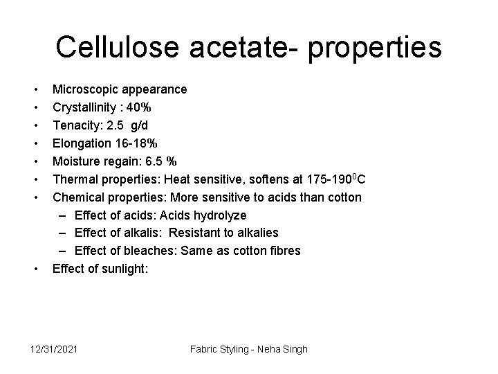 Cellulose acetate- properties • • Microscopic appearance Crystallinity : 40% Tenacity: 2. 5 g/d