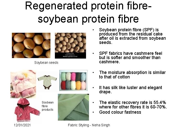 Regenerated protein fibresoybean protein fibre • Soybean protein fibre (SPF) is produced from the