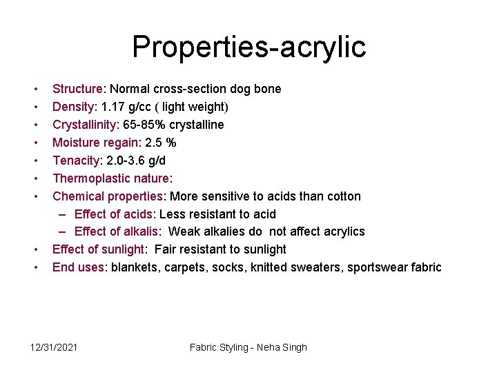 Properties-acrylic • • • Structure: Normal cross-section dog bone Density: 1. 17 g/cc (