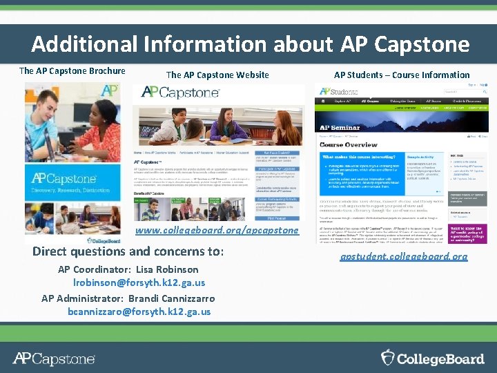 Additional Information about AP Capstone The AP Capstone Brochure The AP Capstone Website AP