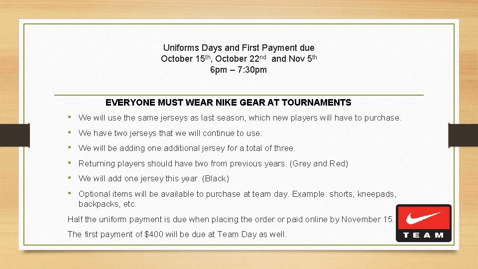 Uniforms Days and First Payment due October 15 th, October 22 nd and Nov