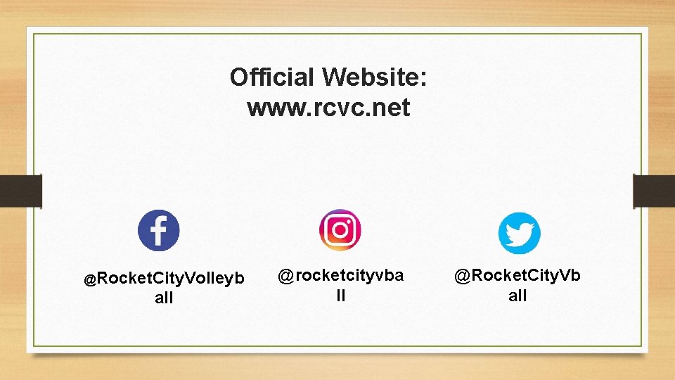 Official Website: www. rcvc. net @Rocket. City. Volleyb all @rocketcityvba ll @Rocket. City. Vb