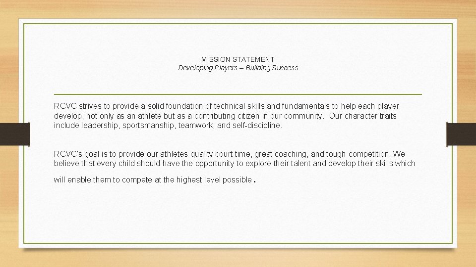 MISSION STATEMENT Developing Players – Building Success RCVC strives to provide a solid foundation
