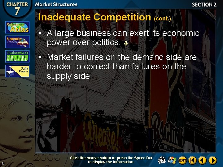 Inadequate Competition (cont. ) • A large business can exert its economic power over