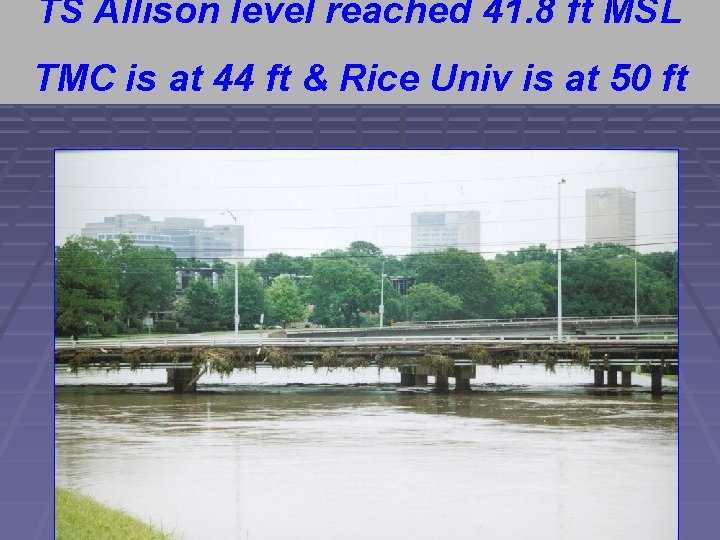 TS Allison level reached 41. 8 ft MSL TMC is at 44 ft &