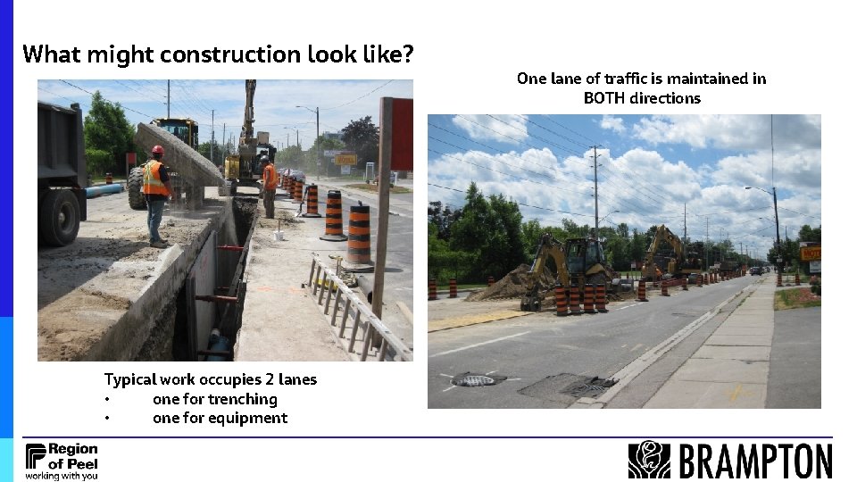 What might construction look like? Typical work occupies 2 lanes • one for trenching