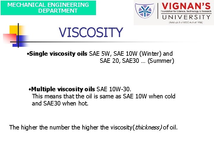 MECHANICAL ENGINEERING DEPARTMENT VISCOSITY • Single viscosity oils SAE 5 W, SAE 10 W