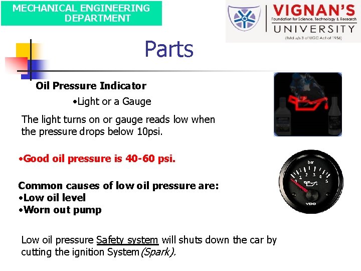 MECHANICAL ENGINEERING DEPARTMENT Parts Oil Pressure Indicator • Light or a Gauge The light