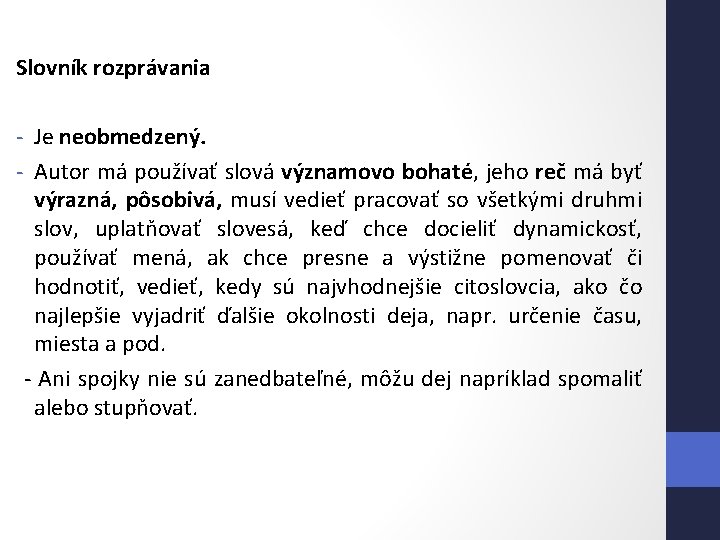 Slovník rozprávania - Je neobmedzený. - Autor má používať slová významovo bohaté, jeho reč