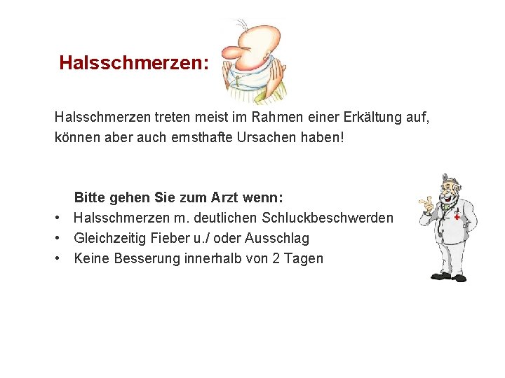 Halsschmerzen: Halsschmerzen treten meist im Rahmen einer Erkältung auf, können aber auch ernsthafte Ursachen