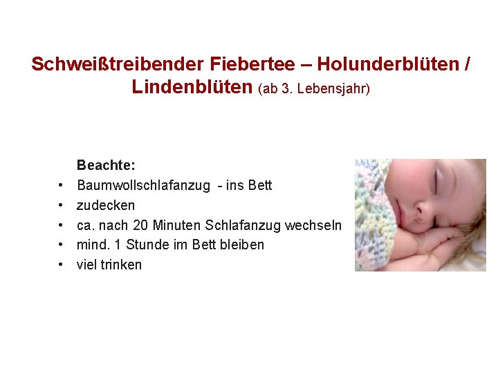 Schweißtreibender Fiebertee – Holunderblüten / Lindenblüten (ab 3. Lebensjahr) • • • Beachte: Baumwollschlafanzug