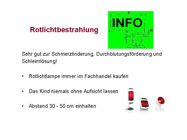 Rotlichtbestrahlung Sehr gut zur Schmerzlinderung, Durchblutungsförderung und Schleimlösung! • Rotlichtlampe immer im Fachhandel kaufen