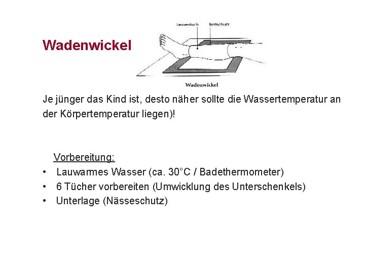 Wadenwickel Je jünger das Kind ist, desto näher sollte die Wassertemperatur an der Körpertemperatur