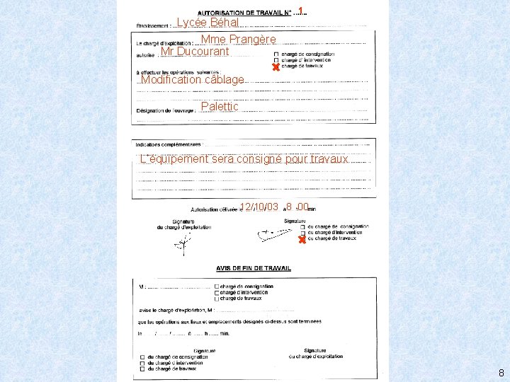 1 Lycée Béhal Mme Prangère Mr Ducourant Modification câblage Palettic L’équipement sera consigné pour