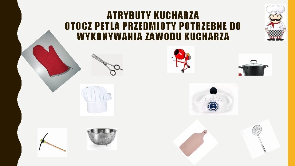 ATRYBUTY KUCHARZA OTOCZ PĘTLĄ PRZEDMIOTY POTRZEBNE DO WYKONYWANIA ZAWODU KUCHARZA 