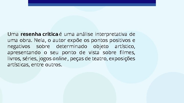 Uma resenha crítica é uma análise interpretativa de uma obra. Nela, o autor expõe