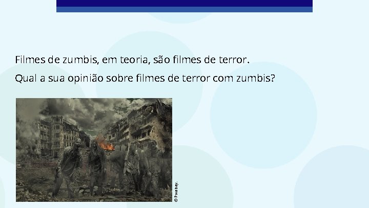 Filmes de zumbis, em teoria, são filmes de terror. © Pixabay. Qual a sua