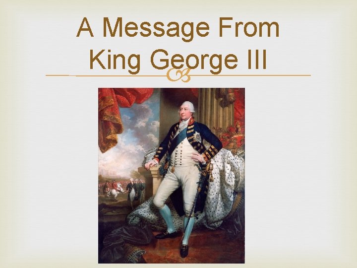 A Message From King George III 