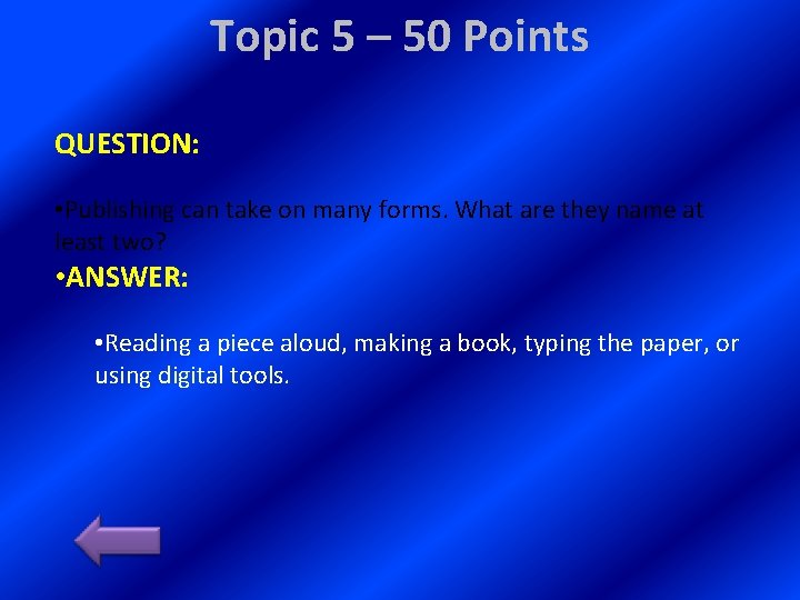 Topic 5 – 50 Points QUESTION: • Publishing can take on many forms. What