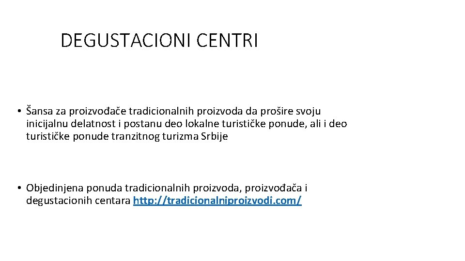 DEGUSTACIONI CENTRI • Šansa za proizvođače tradicionalnih proizvoda da prošire svoju inicijalnu delatnost i