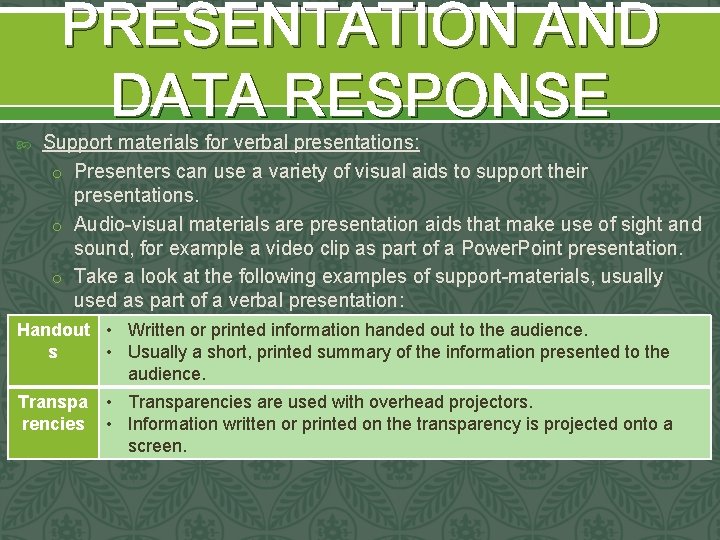 PRESENTATION AND DATA RESPONSE Support materials for verbal presentations: o Presenters can use a PRESENTATION AND DATA RESPONSE Support materials for verbal presentations: o Presenters can use a