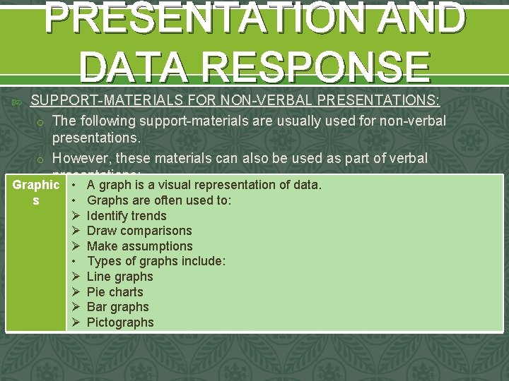 PRESENTATION AND DATA RESPONSE SUPPORT-MATERIALS FOR NON-VERBAL PRESENTATIONS: o The following support-materials are usually PRESENTATION AND DATA RESPONSE SUPPORT-MATERIALS FOR NON-VERBAL PRESENTATIONS: o The following support-materials are usually