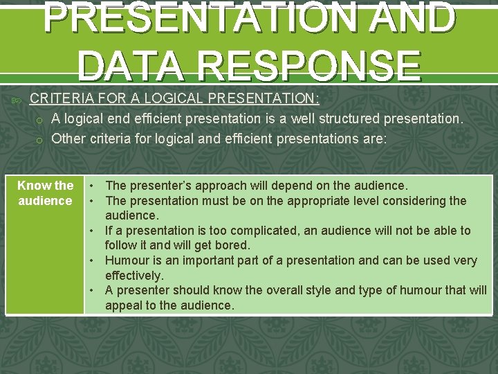 PRESENTATION AND DATA RESPONSE CRITERIA FOR A LOGICAL PRESENTATION: o A logical end efficient PRESENTATION AND DATA RESPONSE CRITERIA FOR A LOGICAL PRESENTATION: o A logical end efficient