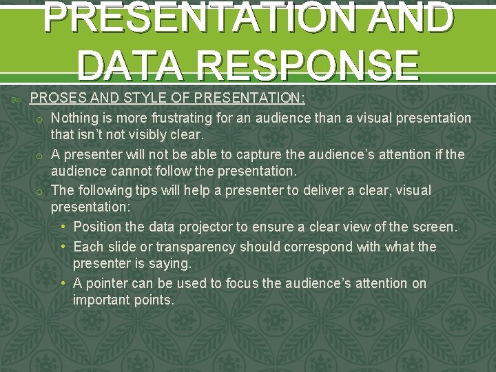 PRESENTATION AND DATA RESPONSE PROSES AND STYLE OF PRESENTATION: o Nothing is more frustrating PRESENTATION AND DATA RESPONSE PROSES AND STYLE OF PRESENTATION: o Nothing is more frustrating