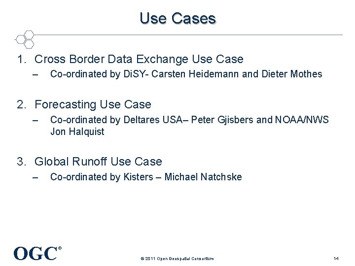 Use Cases 1. Cross Border Data Exchange Use Case – Co-ordinated by Di. SY-