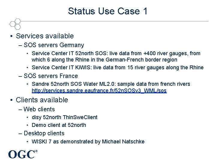 Status Use Case 1 • Services available – SOS servers Germany • Service Center