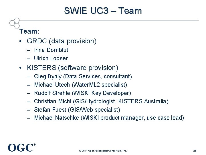SWIE UC 3 – Team: • GRDC (data provision) – Irina Dornblut – Ulrich