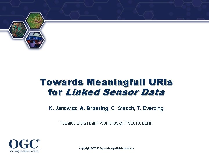 ® Towards Meaningfull URIs for Linked Sensor Data K. Janowicz, A. Broering, C. Stasch,