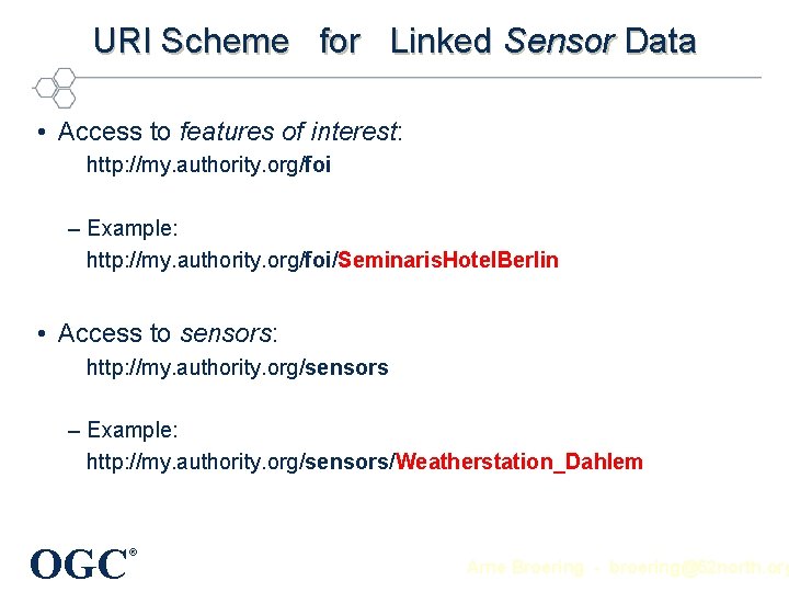 URI Scheme for Linked Sensor Data • Access to features of interest: http: //my.