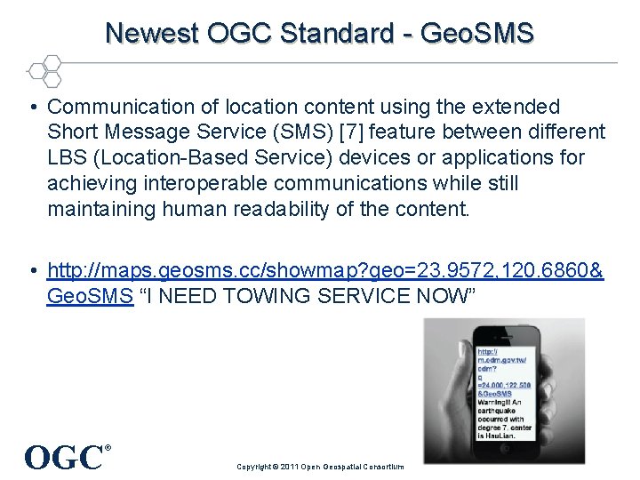 Newest OGC Standard - Geo. SMS • Communication of location content using the extended