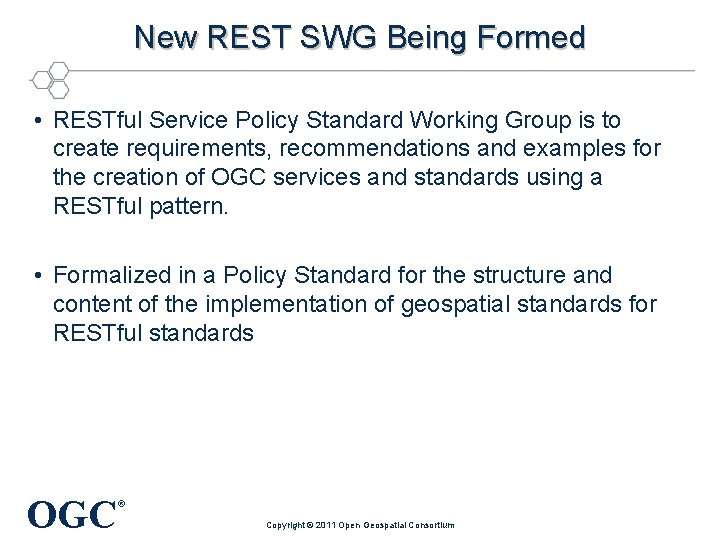 New REST SWG Being Formed • RESTful Service Policy Standard Working Group is to