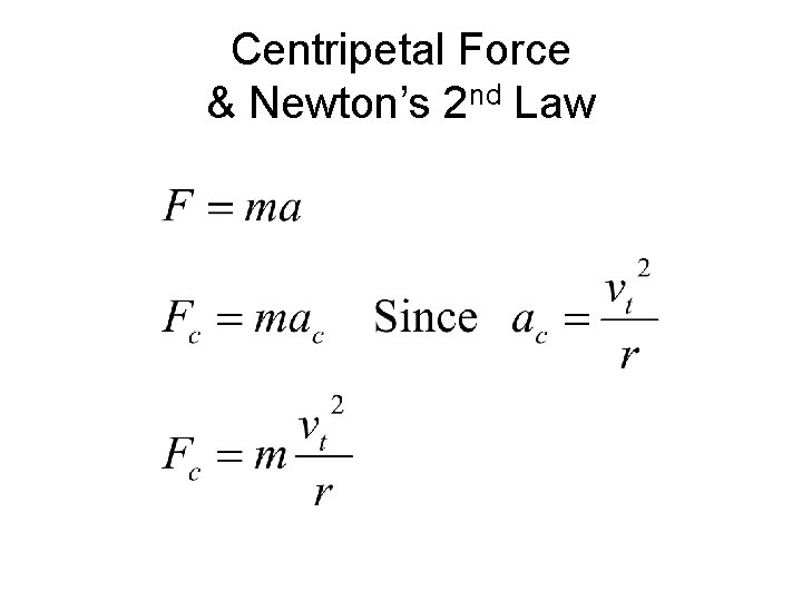 Centripetal Force & Newton’s 2 nd Law 