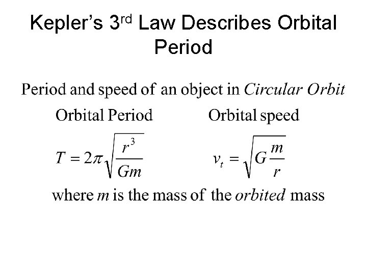 Kepler’s 3 rd Law Describes Orbital Period 