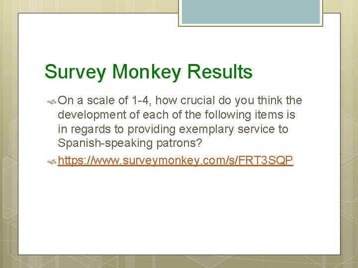 Survey Monkey Results On a scale of 1 -4, how crucial do you think