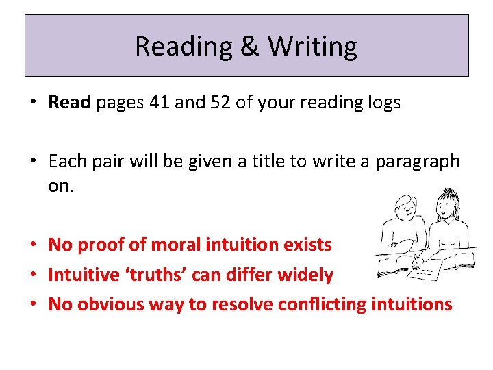 Reading & Writing • Read pages 41 and 52 of your reading logs •